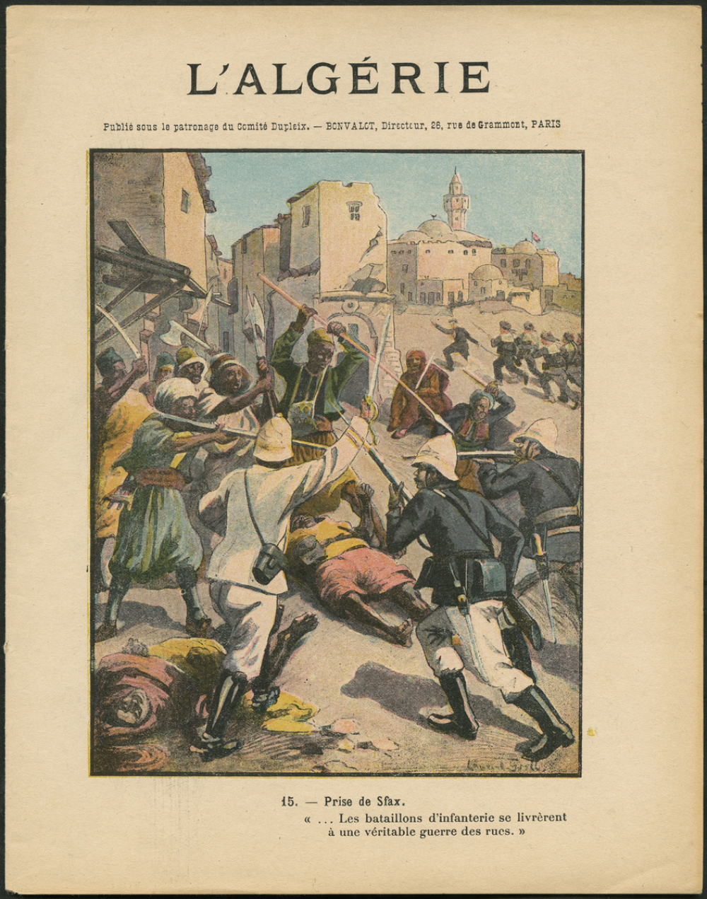 Prise de Sfax : ... Les bataillons d'infanterie se livrèrent çà une véritable guerre des rues. L'Algérie. n°15.