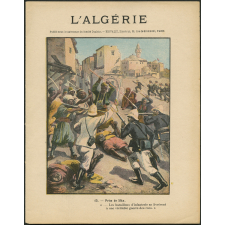 Prise de Sfax : ... Les bataillons d'infanterie se livrèrent çà une véritable guerre des rues. L'Algérie. n°15.
