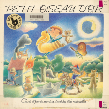 Petit oiseau d'or. Chants et jeux de nourrices, de crèches et de maternelles