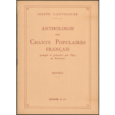 Anthologie des chants populaires français groupés et présentés par pays ou provinces. La Provence.