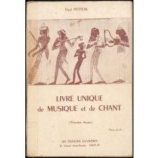 Livre unique de musique et de chant (première année). Classe de 6e des lycées, collèges, cours complémentaires. 1ère année des Ecoles Normales.