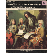 Cahier d'histoire de la musique et d'activités musicales. Classe de 4e des lycées, collèges d'enseignement général, collèges d'enseignement secondaire et classes facultatives.