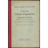 Cinquante chants populaires pour les écoles classés d'après un ordre méthodique. 