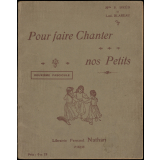 Pour faire chanter nos petits. Chants avec jeux, évolutions et travaux manuels. Deuxième fascicule.