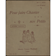 Pour faire chanter nos petits. Chants avec jeux, évolutions et travaux manuels. Deuxième fascicule.