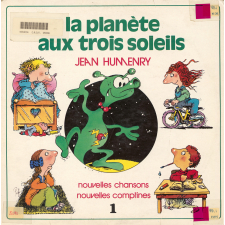 La planète aux trois soleils. Nouvelles chansons, nouvelles comptines 1. .