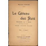 Le Gâteau des Rois. Comédie en un acte. Avec musique dans le texte. Pour jeunes filles.