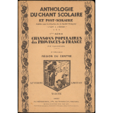 1re série. Chansons populaires des provinces de France (dix fascicules). 10e fascicule. Réion du centre. Auvergne-Limousin-Marche.