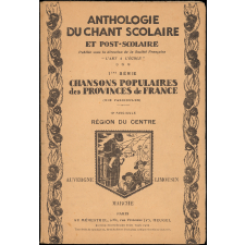 1re série. Chansons populaires des provinces de France (dix fascicules). 10e fascicule. Réion du centre. Auvergne-Limousin-Marche.
