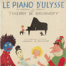 Le piano d'Ulysse. De Haendel à Debussy. .