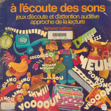 A l'écoute des sons. Jeux d'écoute et d'attention auditive, approche de la lecture. .