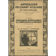 1re série. Chansons populaires des provinces de France (dix fascicules). 4e fascicule. Ile de France - Normandie.