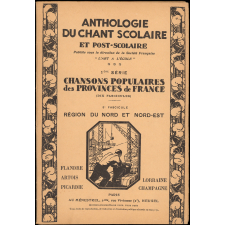 1re série. Chansons populaires des provinces de France (dix fascicules). 5e fascicule. Alpes et Méditerranée. Région du nord et nord-est. Flandre-Artois-Picardie-Champagne-Lorraine.