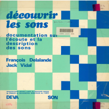 Découvrir les sons. Documentation sur l'écoute et la description des sons. .