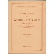 Anthologie des chants populaires français groupés et présentés par pays ou provinces. L'Ile-de-France.