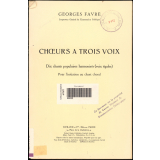 Choeurs à trois voix. Dix chants populaires harmonisés (voix égales). Pour l'initiation au chant choral.