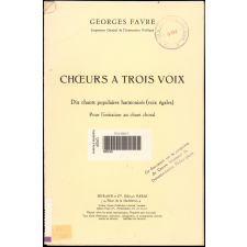 Choeurs à trois voix. Dix chants populaires harmonisés (voix égales). Pour l'initiation au chant choral.