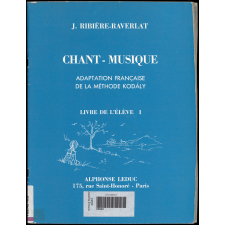 Chant-musique. Adaptation française de la méthode Kodàly. Livre de l'élève. I.