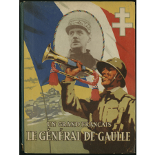 Le Général de Gaulle : un grand Français