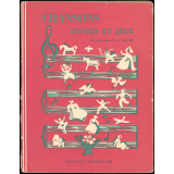 Chansons, Rondes et Jeux d'autrefois et de toujours. (enfants de 3 à 10 ans).