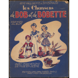 Les Chansons de Bob et de Bobette. Premier album. avec indications de mise en scène.