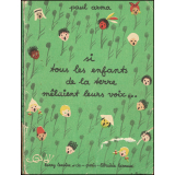 Si tous les enfants de la terre mêlaient leurs voix... : chansons enfantines du folklore de 102 peuples