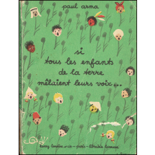 Si tous les enfants de la terre mêlaient leurs voix... : chansons enfantines du folklore de 102 peuples