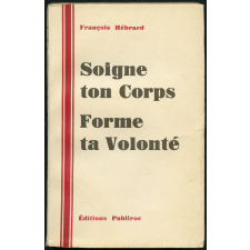 Soigne ton corps : forme ta volonté