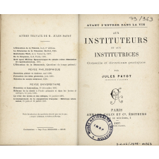 Aux Instituteurs et aux Institutrices. Conseils et directions pratiques.