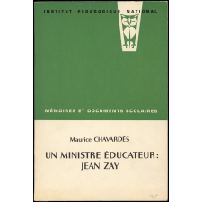 Mémoires et documents scolaires. Un ministre éducateur : Jean Zay.