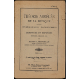 Théorie abrégée de la musique (Enseignement élémentaire). Demandes et réponses, exercices, tableaux, etc.