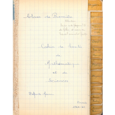 Cahier de textes de mathématiques et de sciences. Classe de première. École Normale d'Instituteurs de Chartres. 1964-1965.