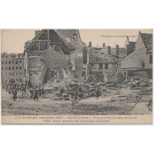 Français souvenons-nous! - 1578 - La France reconquise (1917) - Roye (Somme) Place d'Armes et Rue St-Pierre - Pillée, minée, dévastée par les esclaves du Kaiser.