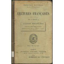 Lectures françaises illustrées de l'école. Classes enfantines et cours préparatoire.