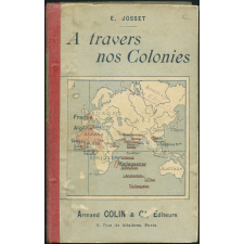 A travers nos colonies. Livre de lectures sur l'Histoire, la Géographie, les Sciences et la Morale. Cours moyen et supérieur.