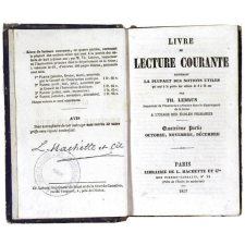 Livre de lecture courante contenant la plupart des notions utiles qui sont à la portée des enfants de 8 à 12 ans. A l'usage des écoles primaires - Quatrième partie : Octobre, Novembre, Décembre.