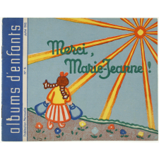 Albums d'enfants. N°4, juillet 1950. Merci, Marie-Jeanne