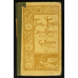Le Tour de la France par deux enfants. Devoir et Patrie. Livre de lecture courante. Cours moyen.