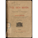 La vie des mots étudiée dans leurs significations. Nouvelle édition
