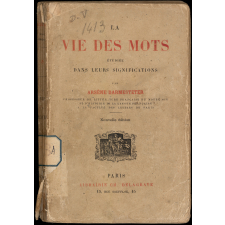 La vie des mots étudiée dans leurs significations. Nouvelle édition