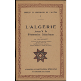 L'Algérie jusqu'à la Pénétration Saharienne