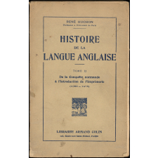 Histoire de la langue anglaise. Tome II. De la Conquête normande à l'introduction de l'imprimerie (1066-1475).