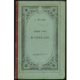 Première année d'anglais. Exercices gradués et pratiques sur la prononciation, la grammaire et la conversation.