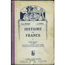 Histoire de France. Cours moyen (1er degré). Certificat d'études primaires. Classes de 8e et 7e des lycées et collèges