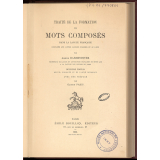 Traités de la formation des mots composés dans la langue française comparée aux autres langues romanes et au latin.