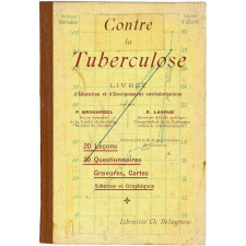 Contre la tuberculose. Livret d'Éducation et d'Enseignement antituberculeux.