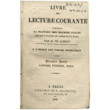 Livre de lecture courante contenant la plupart des notions utiles qui sont à la portée des enfants de 8 à 12 ans. A l'usage des écoles primaires. Première partie : Janvier, Février, Mars.