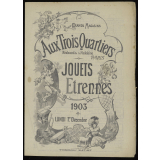 Grands magasins aux Trois Quartiers, Paris. Jouets, étrennes 1903.
