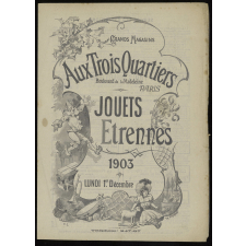Grands magasins aux Trois Quartiers, Paris. Jouets, étrennes 1903.