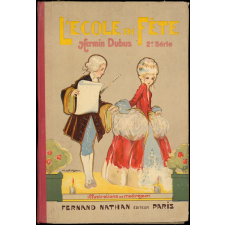 L'Ecole en fête (Syanètes - Jeux - Féeries - Ballets) Airs populaires et Musique inédite avec accompagnement de piano et divers compositeurs.